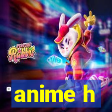 anime h